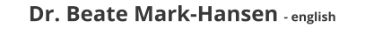 Dr. Beate Mark-Hansen - english