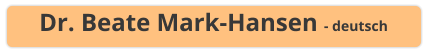 Dr. Beate Mark-Hansen - deutsch