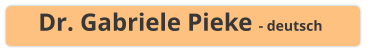 Dr. Gabriele Pieke - deutsch