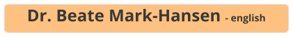 Dr. Beate Mark-Hansen - english